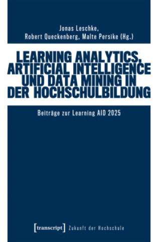 Kniha Learning Analytics, Artificial Intelligence und Data Mining in der Hochschulbildung Robert Queckenberg