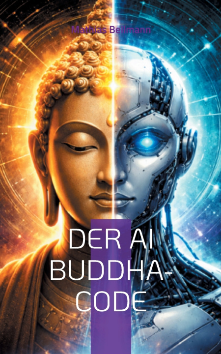 Könyv Der AI Buddha-Code Mathias Bellmann