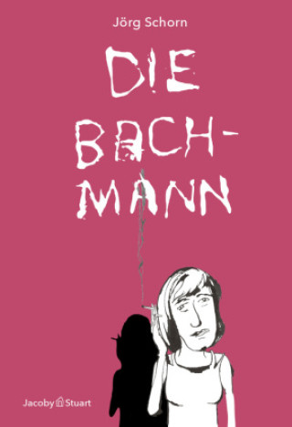 Könyv Die Bachmann Jorg Schorn