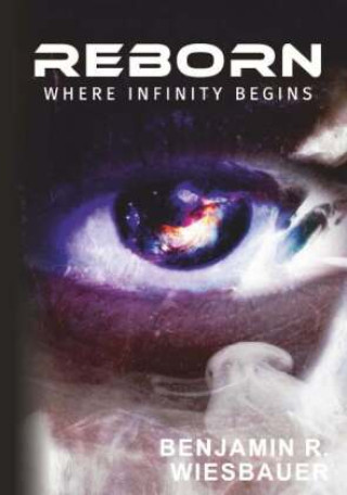 Kniha Reborn - Where Infinity Begins Benjamin R. Wiesbauer