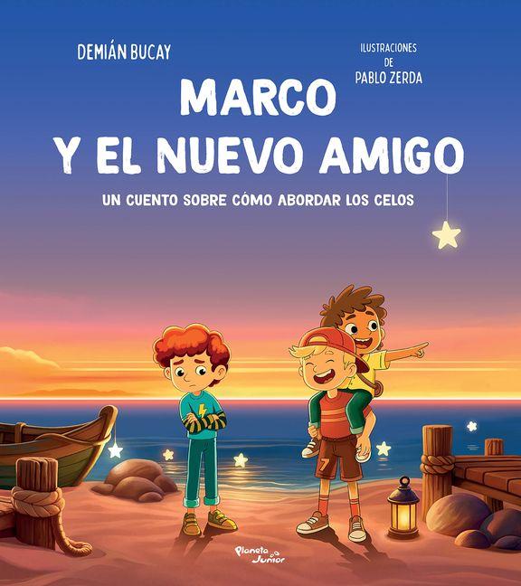 Kniha Marco Y El Nuevo Amigo: Un Cuento Sobre Cómo Abordar Los Celos / Marco and the New Friend: A Short Story about How to Deal with Jealousy Pablo Zerda