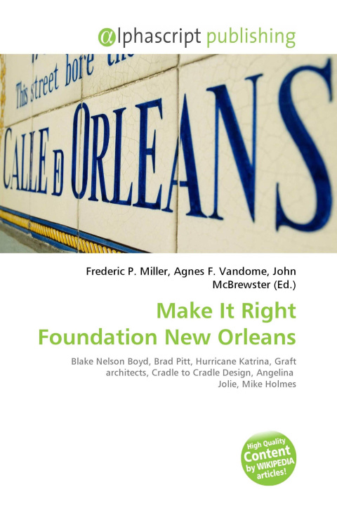 Könyv Make It Right Foundation New Orleans Agnes F. Vandome