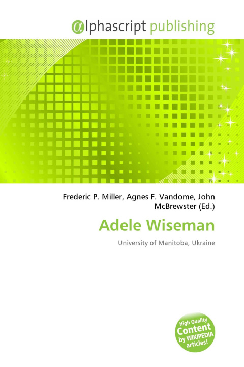 Könyv Adele Wiseman Agnes F. Vandome