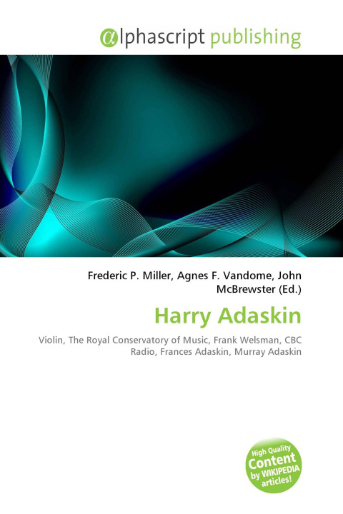 Könyv Harry Adaskin Agnes F. Vandome