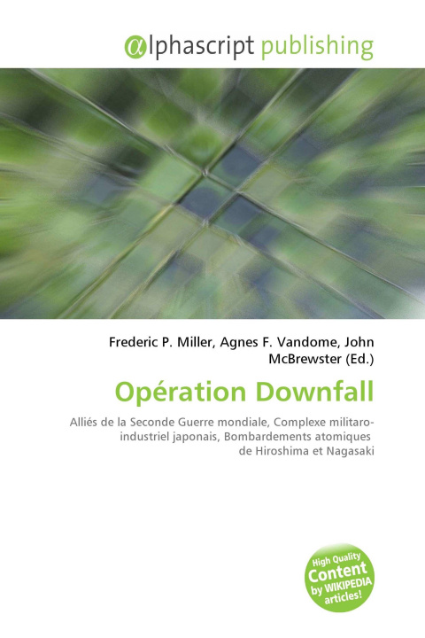 Könyv Opération Downfall Agnes F. Vandome