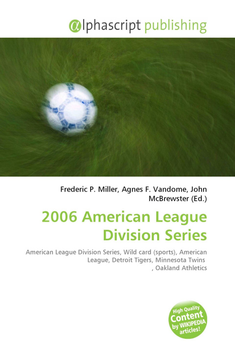 Knjiga 2006 American League Division Series Agnes F. Vandome