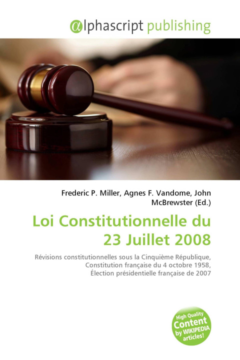 Knjiga Loi Constitutionnelle du 23 Juillet 2008 Agnes F. Vandome