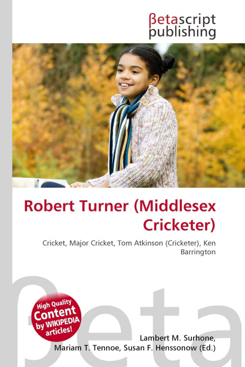 Kniha Robert Turner (Middlesex Cricketer) Mariam T. Tennoe
