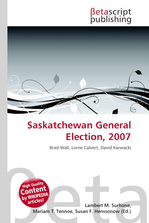 Kniha Saskatchewan General Election, 2007 Mariam T. Tennoe