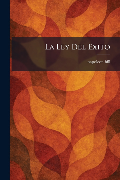 Kniha La Ley Del Exito Napoleon Hill