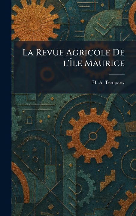Knjiga La Revue Agricole De L'Ãle Maurice H. A. Tempany