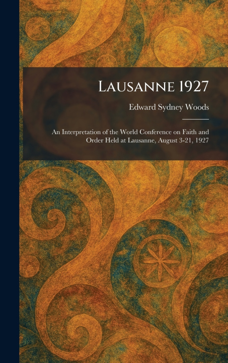 Könyv Lausanne 1927 Edward Sydney Woods