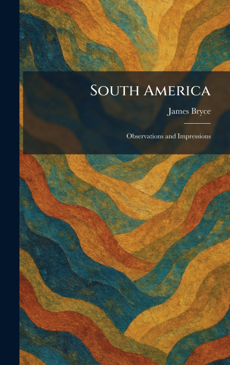 Carte South America James Bryce