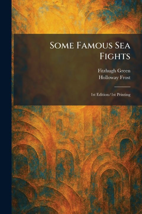 Kniha Some Famous Sea Fights Fitzhugh Green