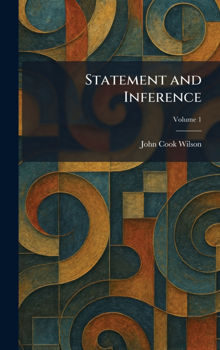 Könyv Statement and Inference John Cook Wilson
