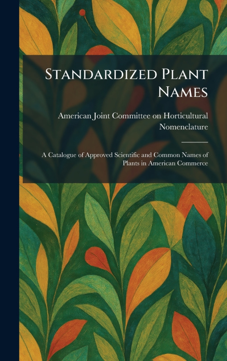 Kniha Standardized Plant Names American Joint Committee on Horticult...
