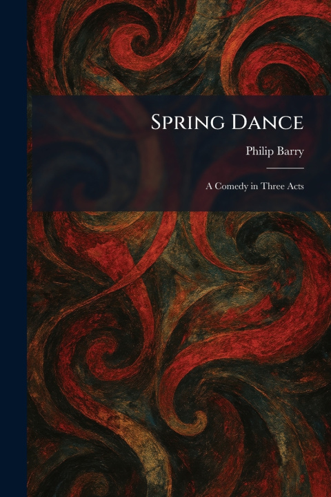 Kniha Spring Dance Philip Barry