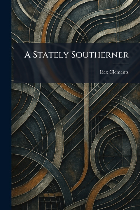 Kniha A Stately Southerner Rex Clements