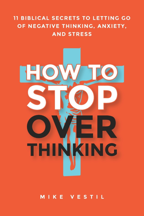 Kniha How to Stop Overthinking Mike Vestil