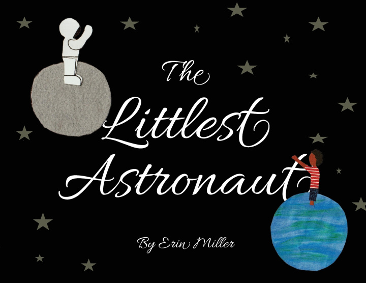 Kniha The Littlest Astronaut Erin Miller