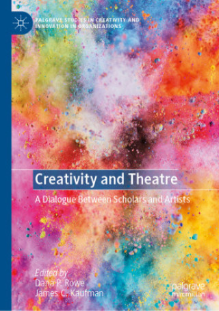 Kniha Creativity and Theatre Dana P. Rowe