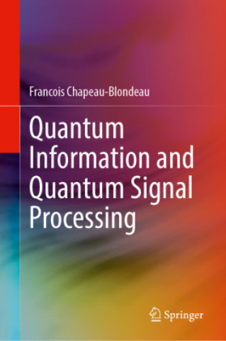 Kniha Quantum Information and Quantum Signal Processing Francois Chapeau-Blondeau