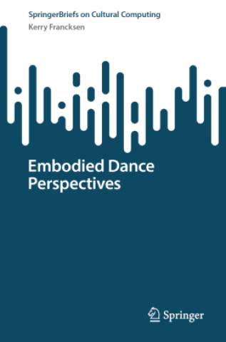 Kniha Embodied Dance Perspectives Kerry Francksen
