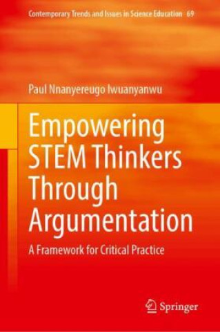 Boek Empowering STEM Thinkers Through Argumentation Paul Nnanyereugo Iwuanyanwu