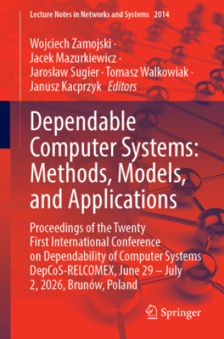 Kniha Dependable Computer Systems: Methods, Models, and Applications Wojciech Zamojski
