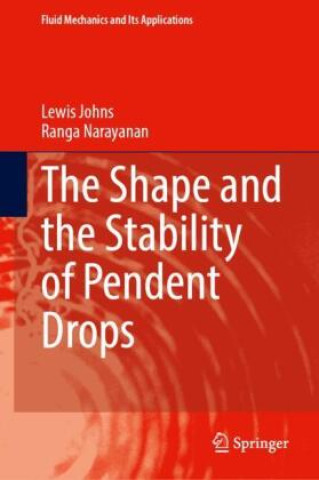 Kniha The Shape and the Stability of Pendent Drops Lewis Johns