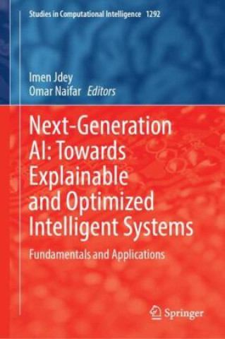Kniha Next-Generation AI: Towards Explainable and Optimized Intelligent Systems Imen Jdey