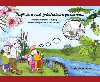 Knjiga Weißt du, wo wir Griesbachzwergerl wohnen? Tanja de la Vigne