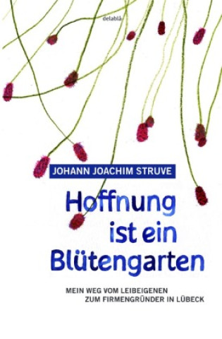 Kniha Hoffnung ist ein Blütengarten Johann Joachim Struve