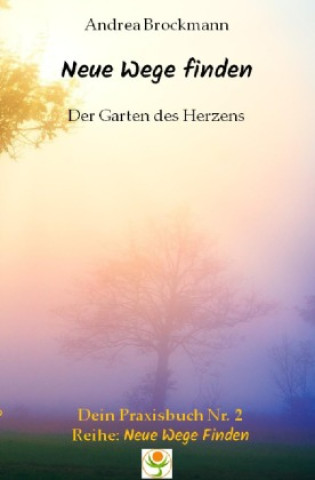 Kniha Der Garten des Herzens Andrea Brockmann