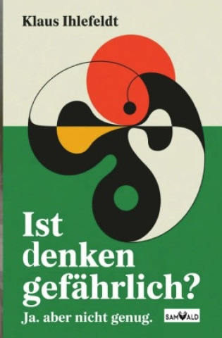 Kniha Ist Denken gefährlich? Klaus Ihlefeldt