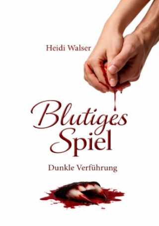 Kniha Blutiges Spiel Heidi Walser