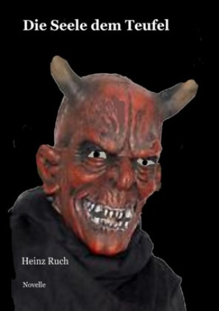 Kniha Die Seele dem Teufel Heinz Ruch