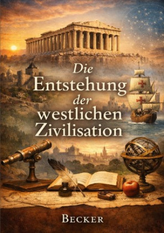 Kniha Die Entstehung der westlichen Zivilisation Felix Becker
