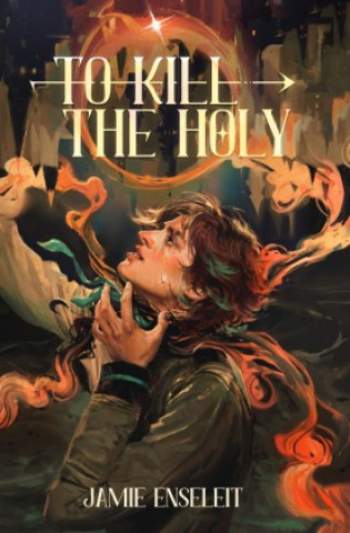 Kniha To Kill The Holy Jamie Enseleit