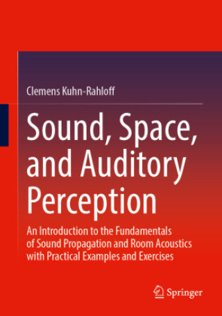 Knjiga Sound, Space, and Auditory Perception Clemens Kuhn-Rahloff