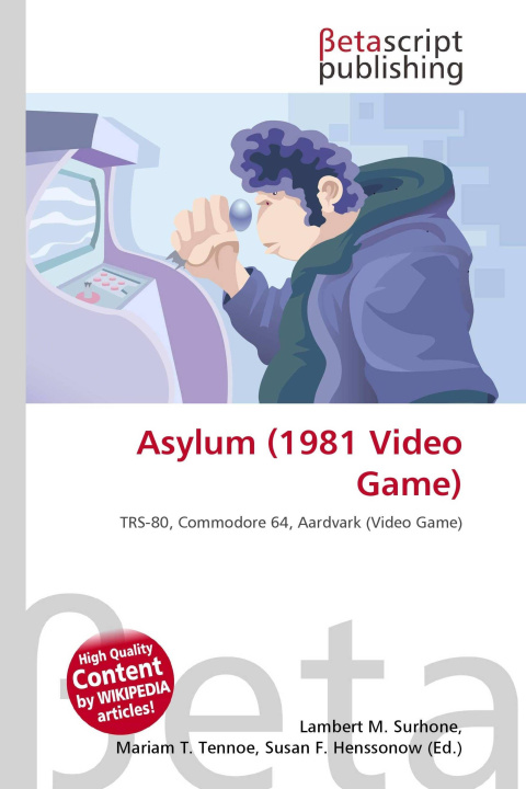 Könyv Asylum (1981 Video Game) Mariam T. Tennoe