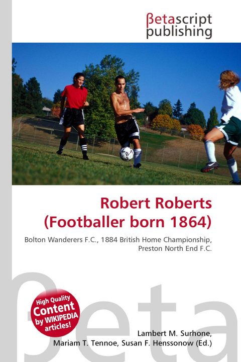 Knjiga Robert Roberts (Footballer born 1864) Mariam T. Tennoe