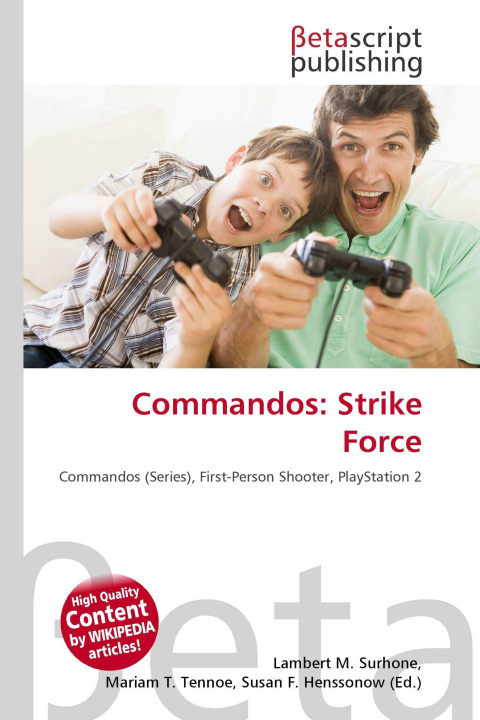 Könyv Commandos: Strike Force Mariam T. Tennoe