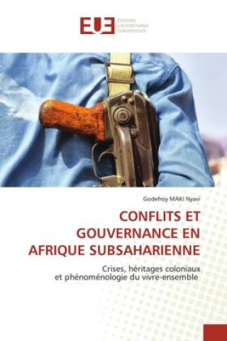 Knjiga CONFLITS ET GOUVERNANCE EN AFRIQUE SUBSAHARIENNE Godefroy MAKI Nyavi