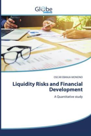 Kniha Liquidity Risks and Financial Development OSCAR EBANJA MONONO