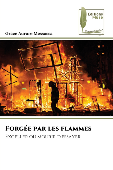 Kniha Forgée par les flammes Grâce Aurore Messossa