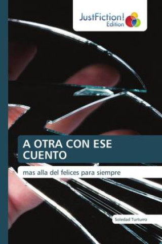 Kniha A OTRA CON ESE CUENTO Soledad Turturro