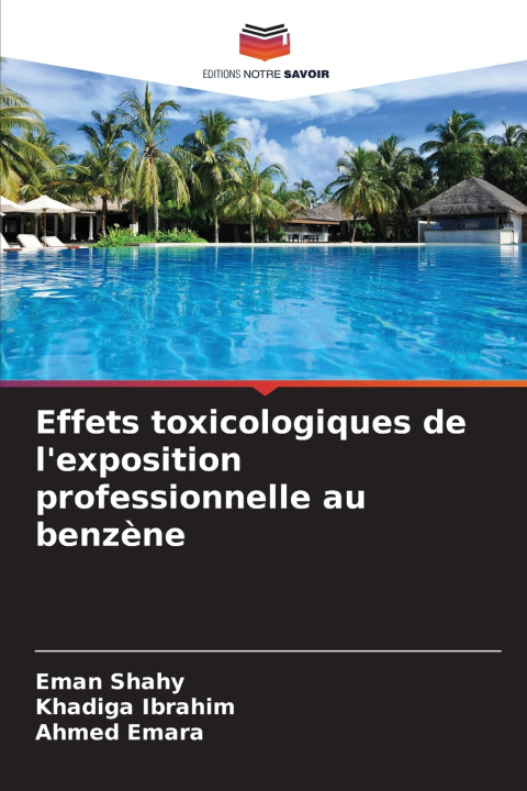 Kniha Effets toxicologiques de l'exposition professionnelle au benzène Eman Shahy