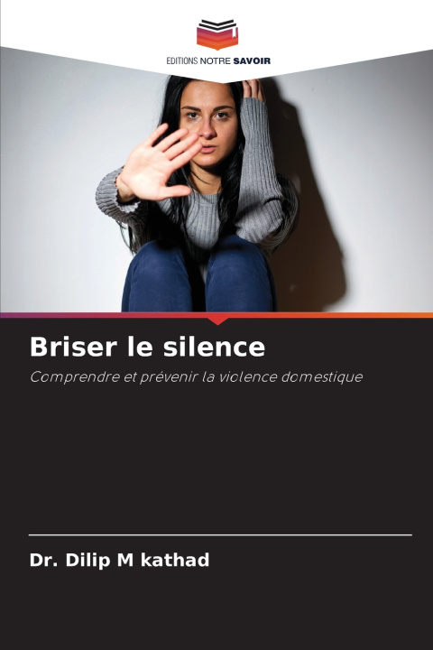 Kniha Briser le silence Dr. Dilip M Kathad