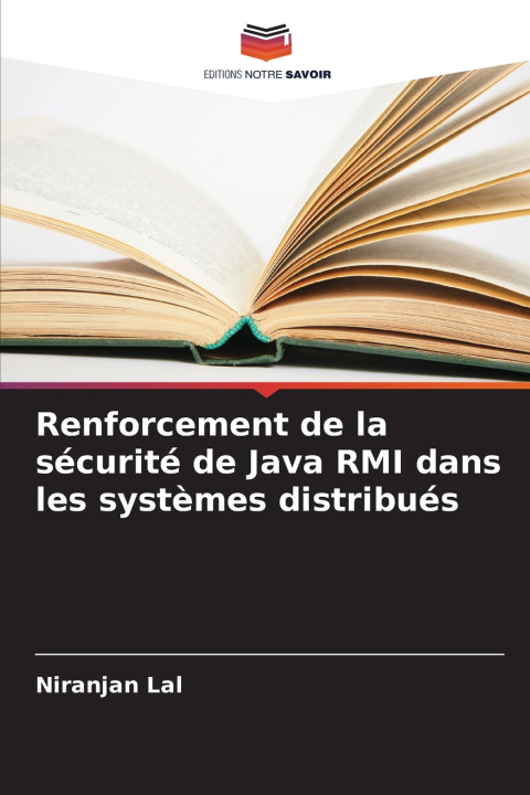Kniha Renforcement de la sécurité de Java RMI dans les systèmes distribués Niranjan Lal